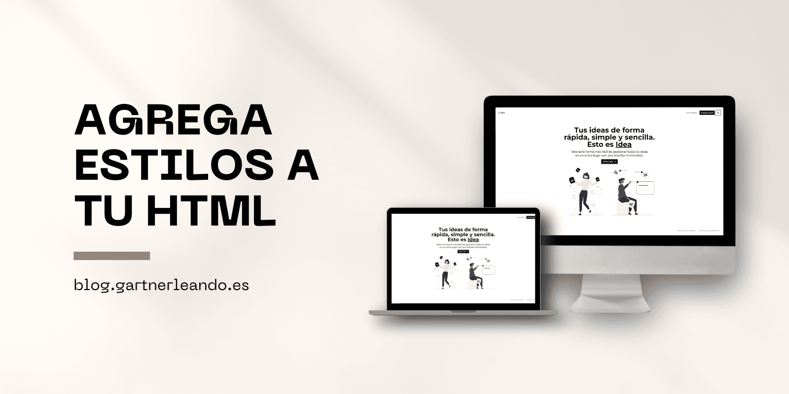 Agregando estilos al HTML: Una guía sobre CSS y sus selectores